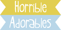 Horrible Adorables